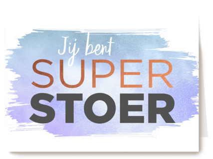 jij bent super stoer