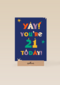 Yay you are 21 today