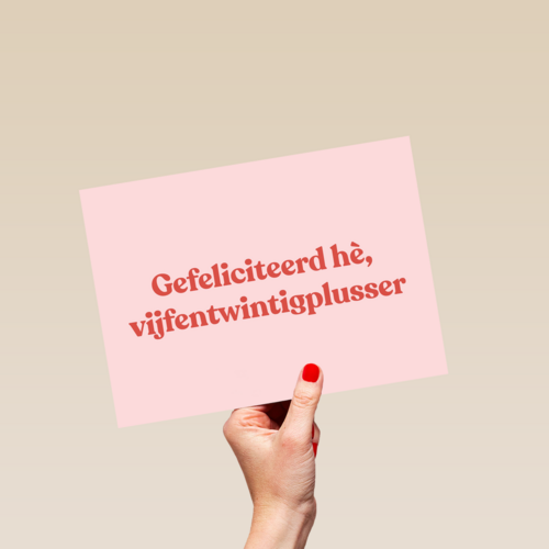 verjaardagskaart vrouw grappig gefeliciteerd vijfentwintigplusser