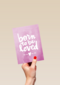 geboortekaartje born to be loved roze