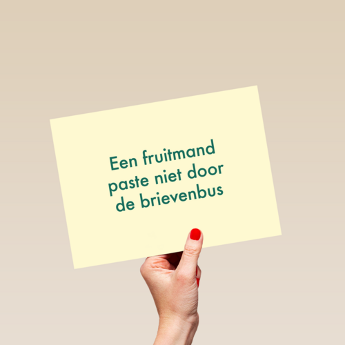 een fruitmand paste niet door de brievenbus kaart