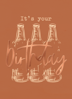 its your birthday with beer