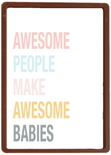 awesome people make awesome babies