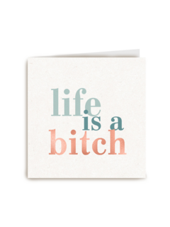 Sterktekaart life is a bitch
