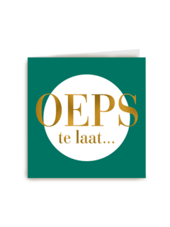 oepsie te laat