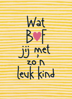 wat bof jij met zon leuk kind
