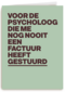 Voor mijn psycholoog