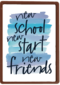 back to school new school new start new friends