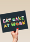 eat cake at work