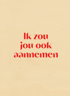 andC ik zou jou ook aannemen