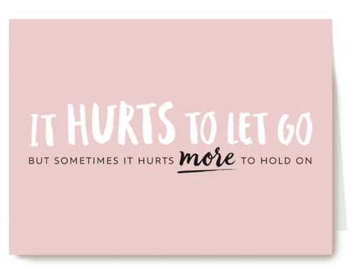 it hurts to let go