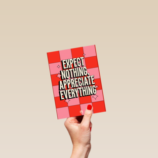 Expect nothing appreciate everything Guts Gusto