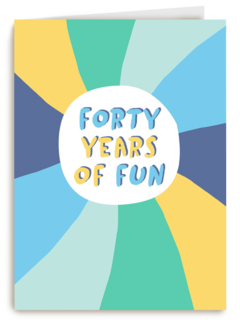 Verjaardagskaart 40 years of fun Man