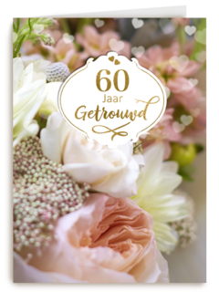 Huwelijkskaart 60 jaar getrouwd bloemen