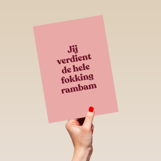 Jij verdient de hele fokking rambam