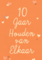 10 Jaar houden van elkaar