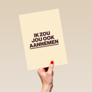 andC ik zou jou ook aannemen