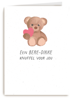 Een bere dikke knuffel voor jou