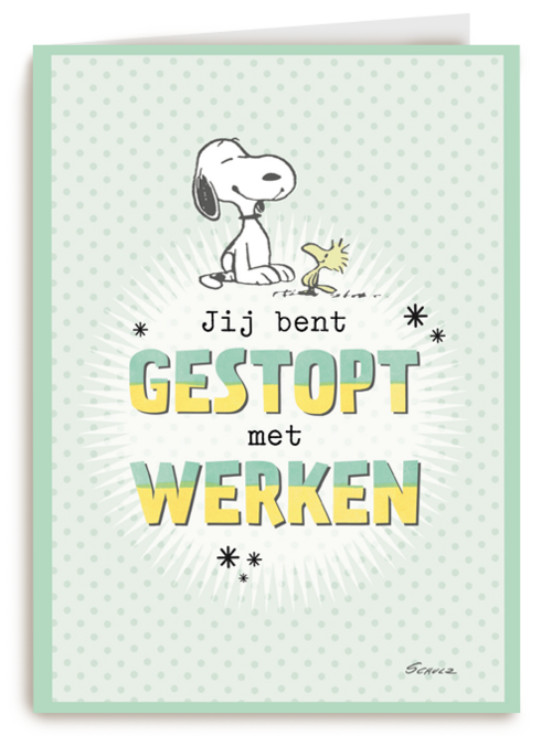 snoopy kaart jij bent gestopt met werken