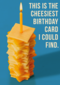 The cheesiest card I could find