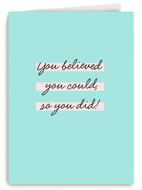 Complimentkaart you believed you could so you did powervrouw
