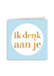 ik denk aan je gouden letters