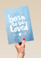 geboortekaartje born to be loved blauw
