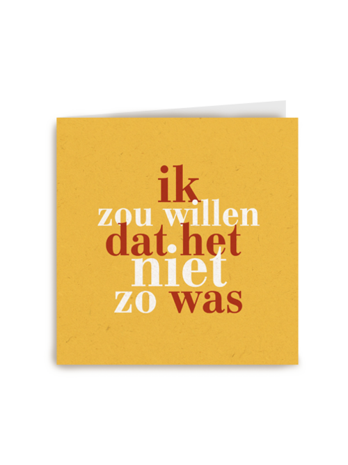 Kaart Hallmark | Condoleance Kaarten | Ik Zou Willen Dat Het Niet Zo Was