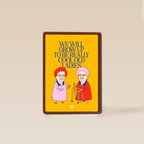 We will grow up to be really cool old ladies Guts Gusto
