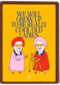 We will grow up to be really cool old ladies Guts Gusto
