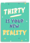 Verjaardagskaart man 30 Thirty is your new reality