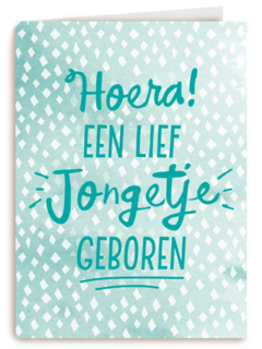 kaart met de tekst hoera een lief jongetje geboren