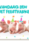 vijf feestvarkens op een rij