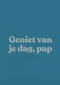 vaderdag kaart andc geniet van je dag pap