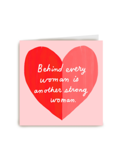 behind every woman is another strong woman powervrouw
