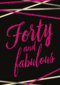 Verjaardagskaart leeftijden vrouw 40 and fabulous