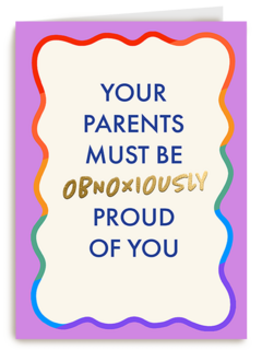 Your parents must be proud of you rainbow