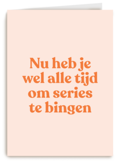 beterschap kaart andc nu heb je wel alle tijd om series te bingen