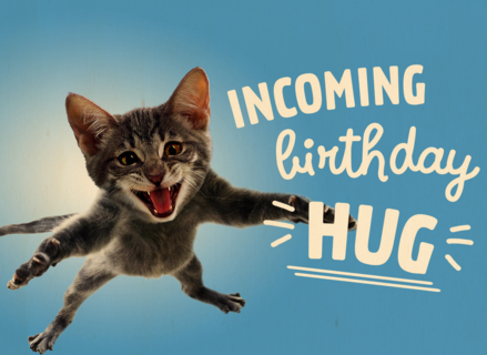 incoming birthday hug