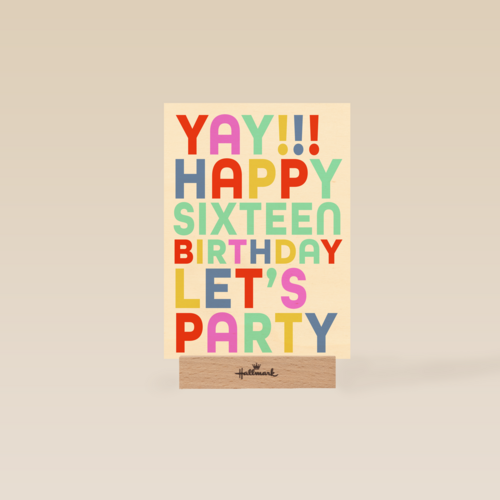 yay happy 16 birthday lets party