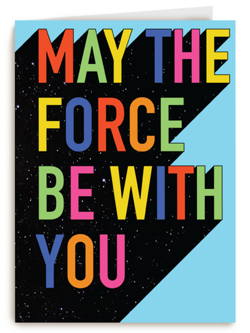 May the force be with you