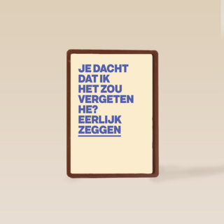 Je dacht dat ik het zou vergeten he andc
