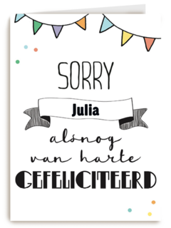 verjaardag te laat sorry alsnog van harte gefeliciteerd