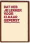 &C Dat heb je lekker voor elkaar geperst