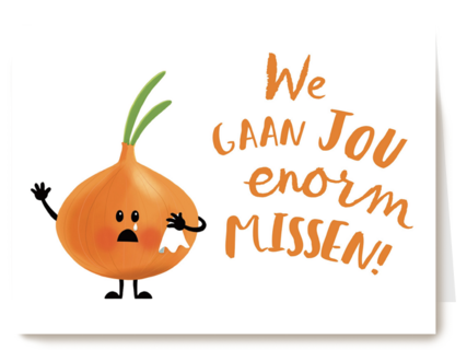 snik we gaan jou enorm missen