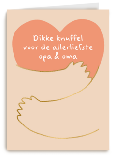 Dikke knuffel voor de allerliefste opa en oma