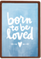 geboortekaartje born to be loved blauw