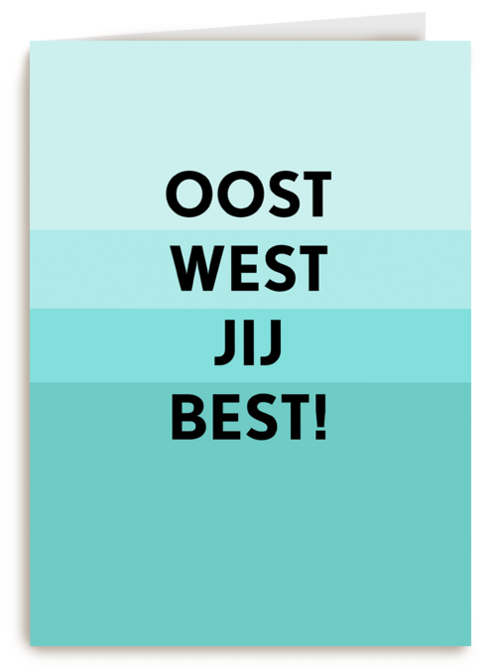 Verjaardagskaart man Oost west jij best
