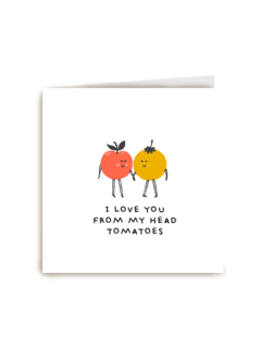 valentijnskaart hip grappig i love you from my head tomatoes