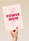 Moederdagkaart Hip Power mom